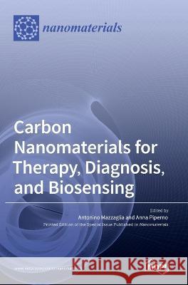 Carbon Nanomaterials for Therapy, Diagnosis, and Biosensing Antonino Mazzaglia Anna Piperno  9783036545110 Mdpi AG - książka