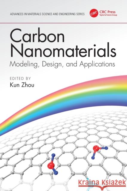 Carbon Nanomaterials: Modeling, Design, and Applications Kun Zhou 9780815357841 CRC Press - książka