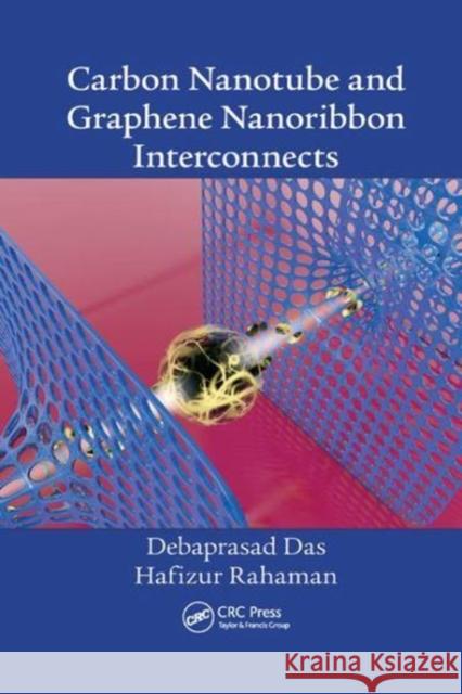 Carbon Nanotube and Graphene Nanoribbon Interconnects Debaprasad Das, Hafizur Rahaman 9781138822313 Taylor and Francis - książka