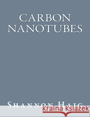 Carbon Nanotubes Shannon Haig 9781518849039 Createspace - książka