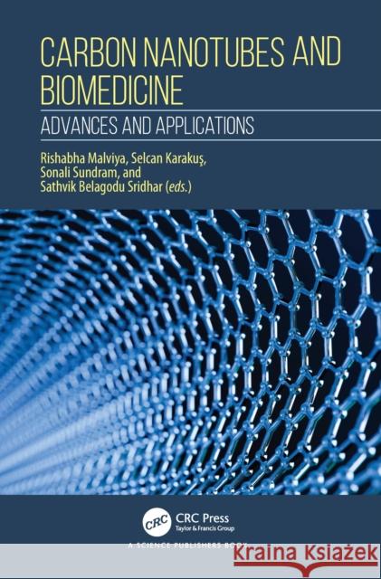 Carbon Nanotubes and Biomedicine: Advances and Applications Rishabha Malviya Selcan Karakus Sonali Sundram 9781032962726 CRC Press - książka