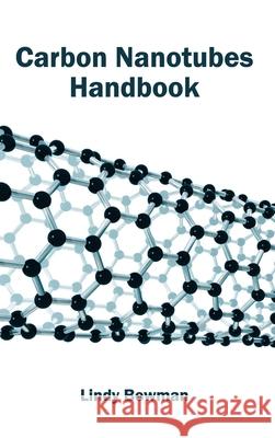 Carbon Nanotubes Handbook Lindy Bowman 9781632380708 NY Research Press - książka