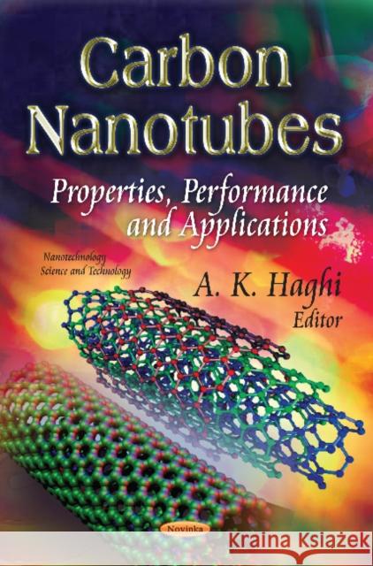 Carbon Nanotubes: Properties, Performance & Applications A K Haghi 9781620818817 Nova Science Publishers Inc - książka