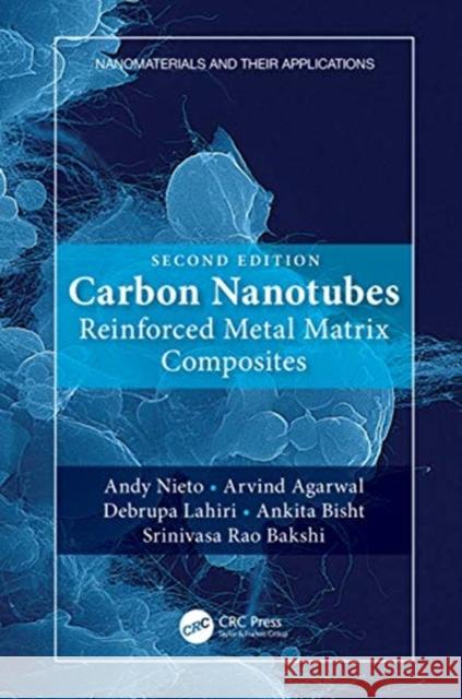 Carbon Nanotubes: Reinforced Metal Matrix Composites Andy Nieto Arvind Agarwal Debrupa Lahiri 9780367274924 CRC Press - książka