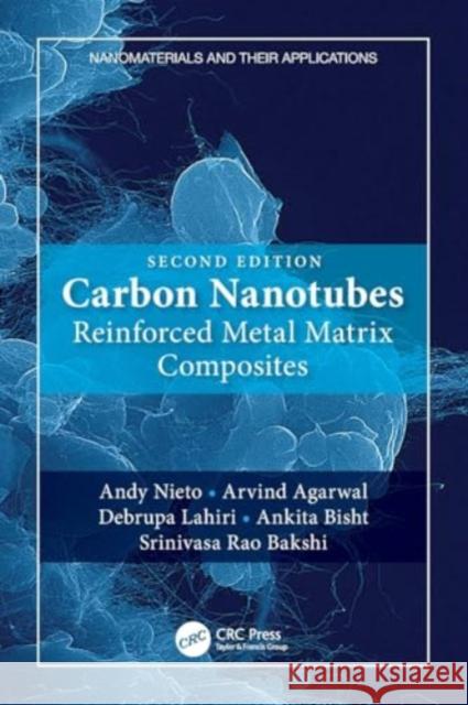 Carbon Nanotubes: Reinforced Metal Matrix Composites Andy Nieto Arvind Agarwal Debrupa Lahiri 9780367280871 CRC Press - książka