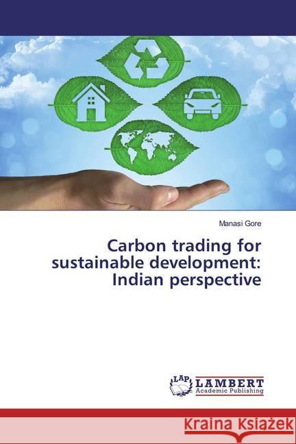 Carbon trading for sustainable development: Indian perspective Gore, Manasi 9786139907465 LAP Lambert Academic Publishing - książka