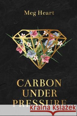 Carbon Under Pressure Meg Heart 9780645255812 Kmd Books - książka