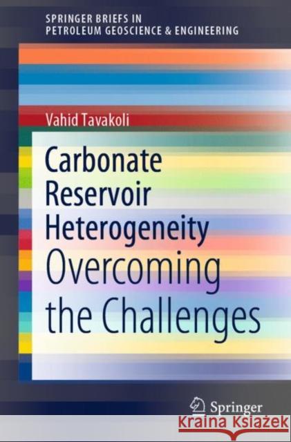 Carbonate Reservoir Heterogeneity: Overcoming the Challenges Tavakoli, Vahid 9783030347727 Springer - książka