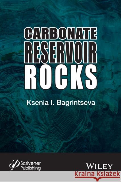 Carbonate Reservoir Rocks K. I. Bagrintseva 9781119083573 Wiley-Scrivener - książka