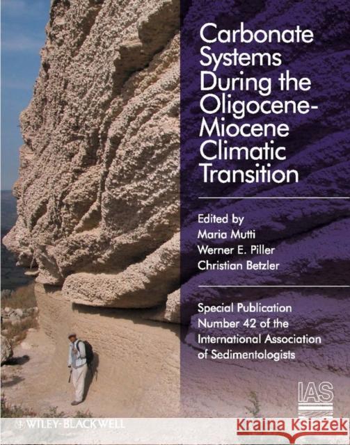 Carbonate Systems During the Olicocene-Miocene Climatic Transition Maria Mutti Werner E. Piller Christian Betzler 9781444337914  - książka