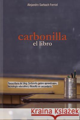 Carbonilla Alejandro J. Sarbac 9781502839770 Createspace - książka