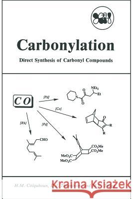 Carbonylation: Direct Synthesis of Carbonyl Compounds Colquhoun, H. M. 9781475795783 Springer - książka