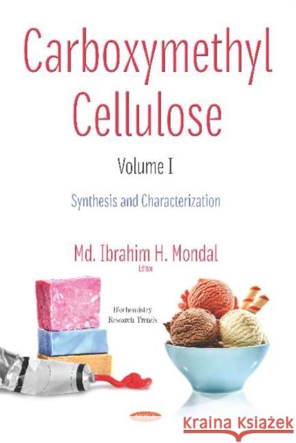 Carboxymethyl Cellulose. Volume I: Synthesis and Characterization Md. Ibrahim H. Mondal   9781536147421 Nova Science Publishers Inc - książka