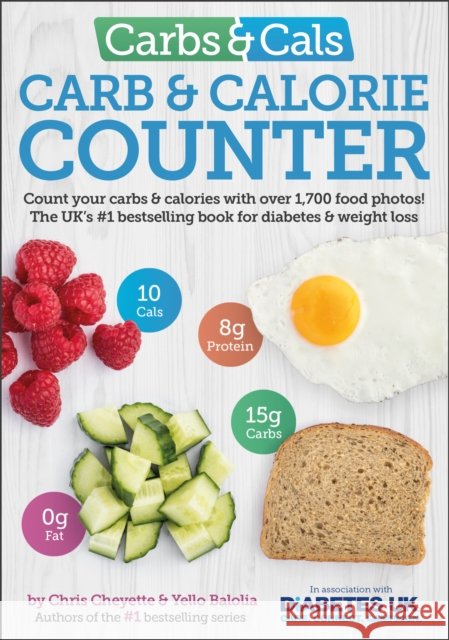 Carbs & Cals Carb & Calorie Counter: Count Your Carbs & Calories with Over 1,700 Food & Drink Photos! Yello Balolia 9781908261151 Chello Publishing - książka