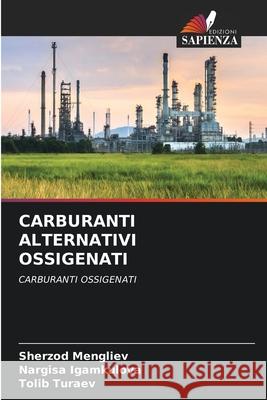 Carburanti Alternativi Ossigenati Sherzod Mengliev, Nargisa Igamkulova, Tolib Turaev 9786204151410 Edizioni Sapienza - książka