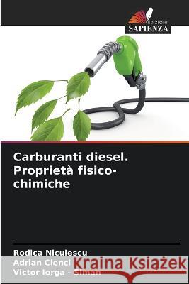 Carburanti diesel. Proprietà fisico-chimiche Niculescu, Rodica 9786205258507 Edizioni Sapienza - książka