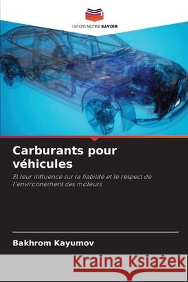 Carburants pour véhicules Kayumov, Bakhrom 9786202325516 Editions Notre Savoir - książka