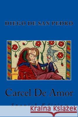 Carcel De Amor De San Pedro, Diego 9781985127531 Createspace Independent Publishing Platform - książka