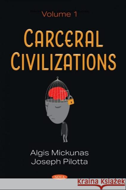 Carceral Civilizations. Volume 1 Algis Mickunas   9781536181135 Nova Science Publishers Inc - książka