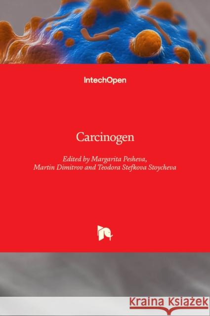 Carcinogen Margarita Pesheva Martin Dimitrov 9789535106586 Intechopen - książka