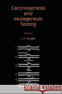 Carcinogenesis and Mutagenesis Testing J. Fielding Douglas J. Fielding Douglas 9780896030428 Humana Press - książka