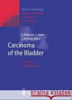 Carcinoma of the Bladder: Innovations in Management Brady, L. W. 9783642643231 Springer - książka