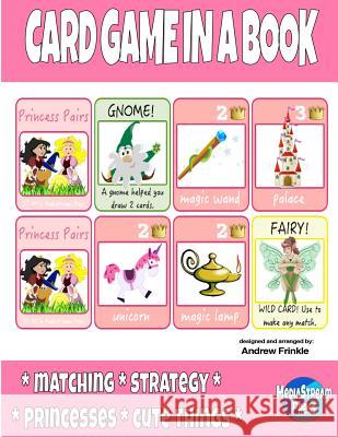 Card Game in a Book - Princess Pairs Andrew Frinkle 9781541240896 Createspace Independent Publishing Platform - książka