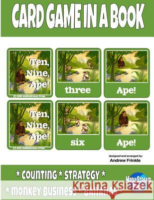 Card Game in a Book - Ten, Nine, Ape! Andrew Frinkle 9781541063242 Createspace Independent Publishing Platform - książka