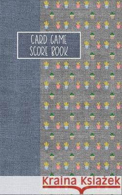 Card Game Score Book: For Tracking Your Favorite Games - Catcus Reese Mitchell 9781694975850 Independently Published - książka