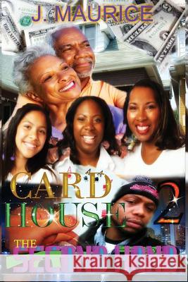 Card House: The Second Hand J. Maurice 9781492360483 Createspace Independent Publishing Platform - książka