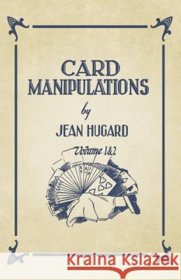 Card Manipulations - Volumes 1 and 2 Jean Hugard 9781528710077 Read Books - książka