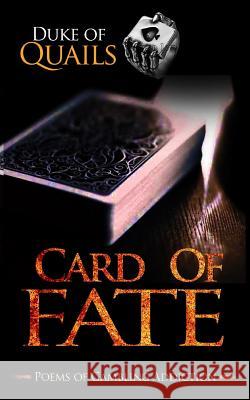 Card Of Fate: Poems of a Gambling Addiction Quails, Duke of 9781539320821 Createspace Independent Publishing Platform - książka