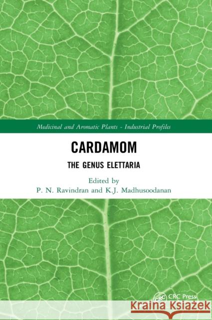 Cardamom: The Genus Elettaria Ravindran, P. N. 9780415284936 CRC Press - książka