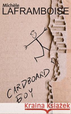 Cardboard Boy Michele Laframboise 9781988339221 Echofictions - książka