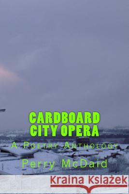 Cardboard City Opera Perry McDaid 9781508966340 Createspace - książka