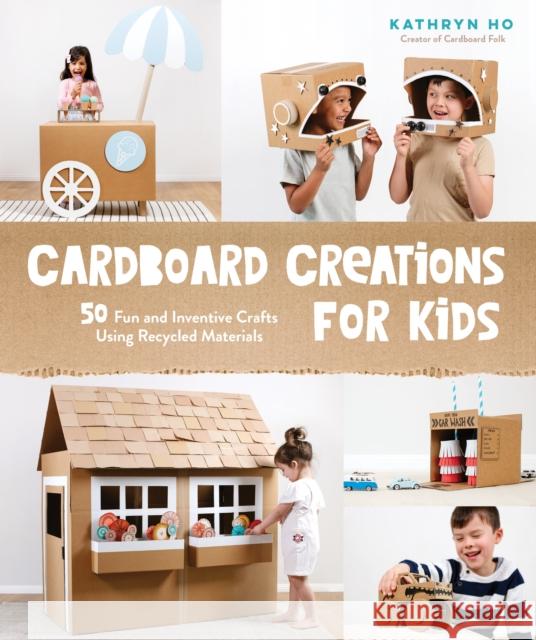 Cardboard Creations for Kids: 50 Fun and Inventive Crafts Using Recycled Materials Kathryn Ho 9781645674627 Page Street Publishing - książka
