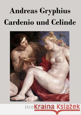 Cardenio und Celinde Andreas Gryphius 9783843018098 Hofenberg - książka