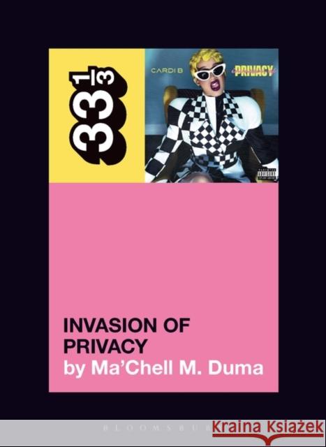 Cardi B's Invasion of Privacy Ma'Chell M. (Freelance Journalist, USA) Duma 9781501389276 Bloomsbury Publishing Plc - książka