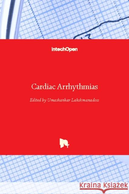 Cardiac Arrhythmias Umashankar Lakshmanadoss 9781789233025 Intechopen - książka