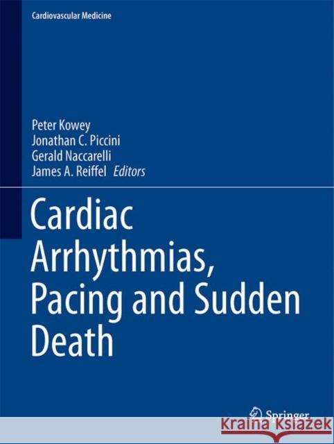 Cardiac Arrhythmias, Pacing and Sudden Death Peter Kowey Jonathan C. Piccini Gerald Naccarelli 9783319579986 Springer - książka