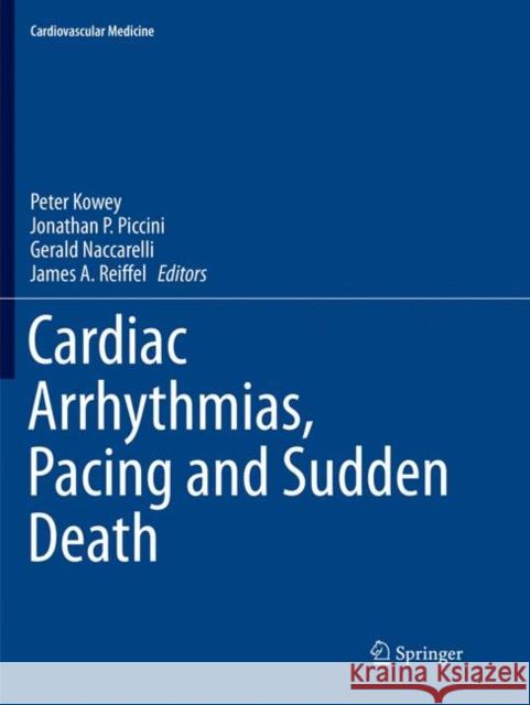 Cardiac Arrhythmias, Pacing and Sudden Death Peter Kowey Jonathan P. Piccini Gerald Naccarelli 9783319863009 Springer - książka