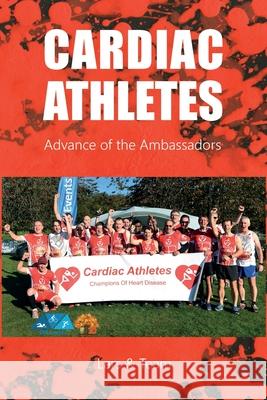Cardiac Athletes: Advance of the Ambassadors Lawrence Cresswell Lucky Cuenza Lars Andrews 9780993038914 Lars Andrews - książka
