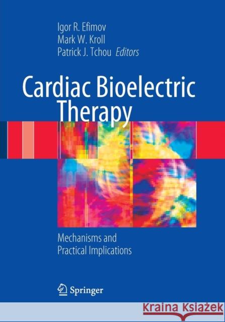 Cardiac Bioelectric Therapy: Mechanisms and Practical Implications Efimov, Igor R. 9781489979124 Springer - książka