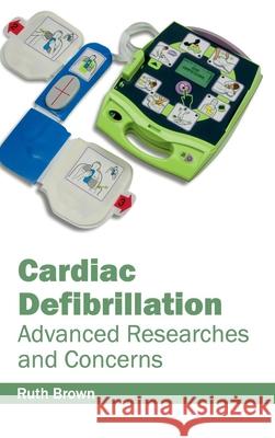 Cardiac Defibrillation: Advanced Researches and Concerns Ruth Brown 9781632410771 Hayle Medical - książka