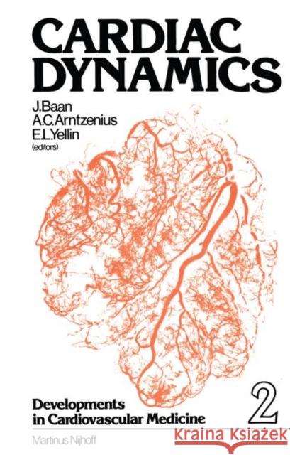 Cardiac Dynamics Jan Baan Alexander C. Arntzenius Edward L. Yellin 9789400987982 Springer - książka