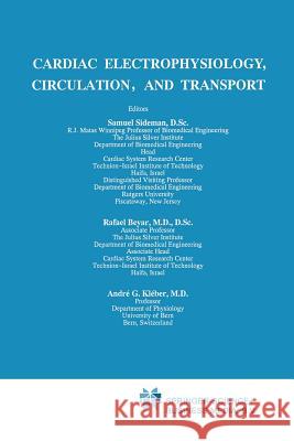 Cardiac Electrophysiology, Circulation, and Transport S. Sideman Rafael Beyar Andre G. Kleber 9781461367376 Springer - książka