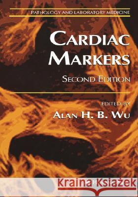 Cardiac Markers Scott A. Elias Alan H. B. Wu Alan Wu 9781588290366 Springer - książka