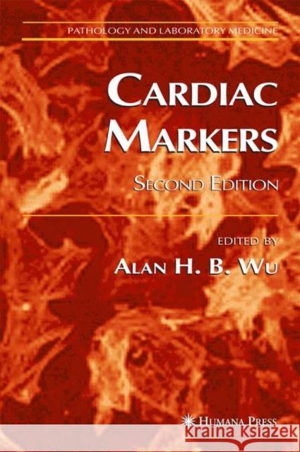 Cardiac Markers Alan H. B. Wu 9781617373190 Springer - książka