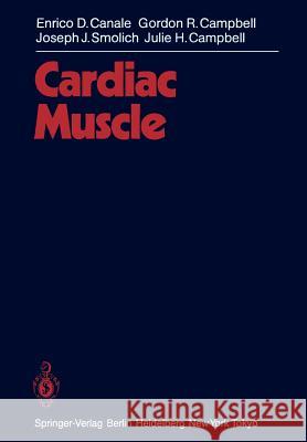 Cardiac Muscle E. D. Canale G. R. Campbell J. J. Smolich 9783642501173 Springer - książka