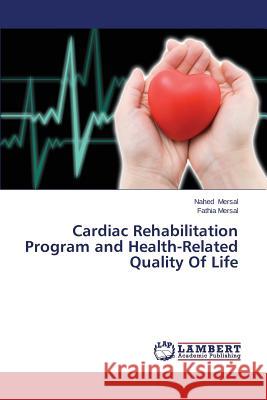Cardiac Rehabilitation Program and Health-Related Quality of Life Mersal Nahed 9783847375845 LAP Lambert Academic Publishing - książka